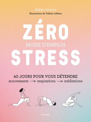 cover image of Zéro stress: mode d'emploi